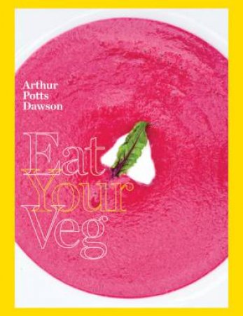 Eat Your Veg by Arthur Potts Dawson