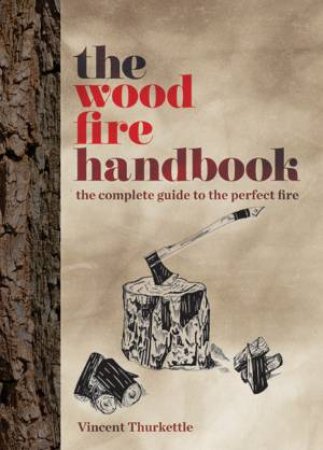 The Wood Fire Handbook by Vincent Thurkettle