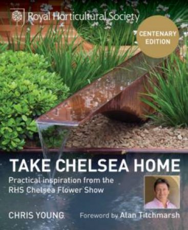 RHS Take Chelsea Home by Chris Young