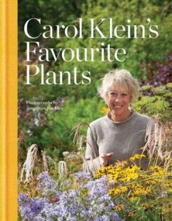 Carol Klein's Favourite Plants by Carol Klein