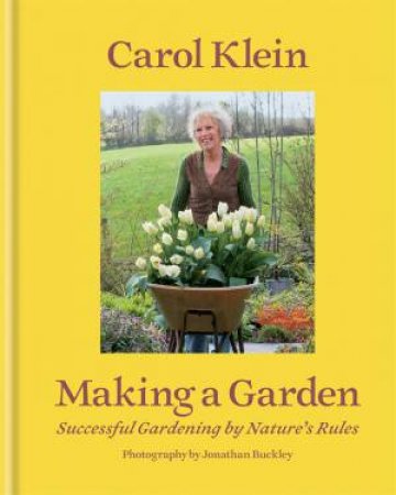 Making a Garden by Carol Klein