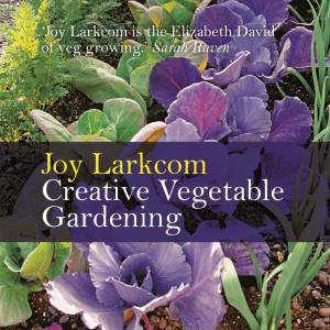 Creative Vegetable Gardening by Joy Larkcom