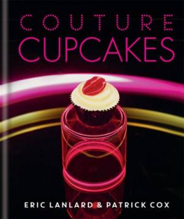 Couture Cupcakes by Eric Lanlard