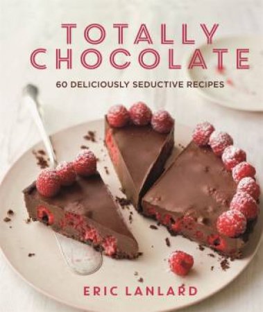 Totally Chocolate by Eric Lanlard