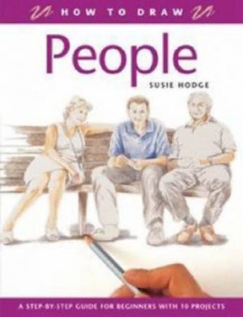 How To Draw: People by Susie Hodge