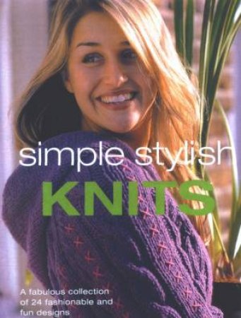 Simple Stylish Knits by Hilary Mackin