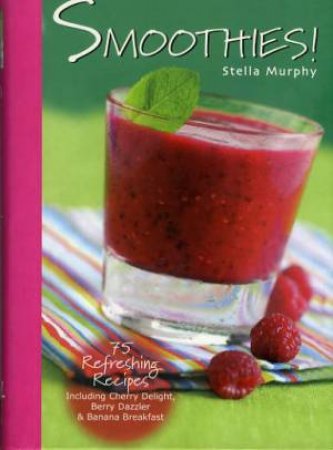 Smoothies! by Stella Murphy