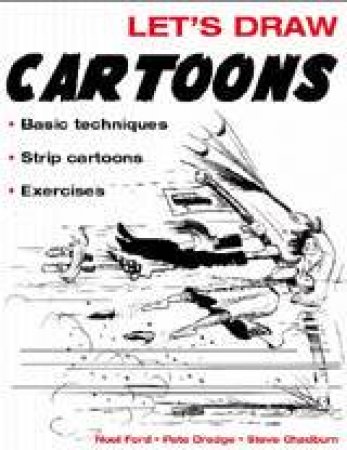 Let's Draw Cartoons by Noel Ford, Steve Chadburn & Pete Dredge