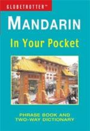 Globetrotter: Mandarin In Your Pocket by Xaio Ping Yu