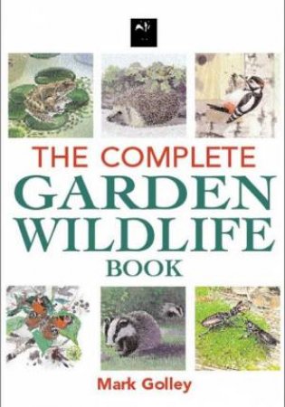 The Complete Garden Wildlife Book by Holland Publishers New