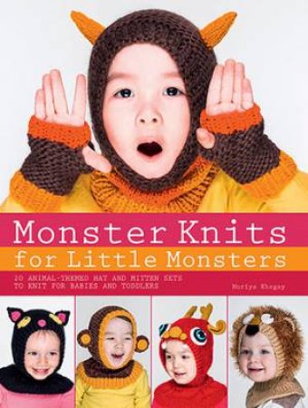 Monster Knits for Little Monsters by Nuriya Khegay