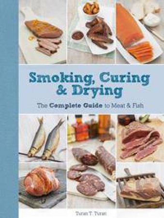 Smoking, Curing & Drying by Turan T. Turan