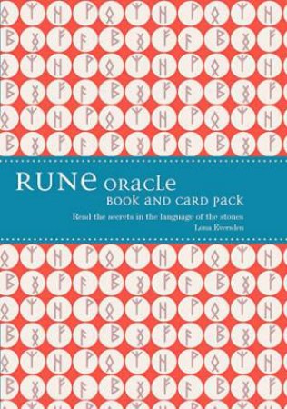 Rune Oracle Book And Cards Pack: Read The Secrets In The Languages Of The Stones by Lona Eversden