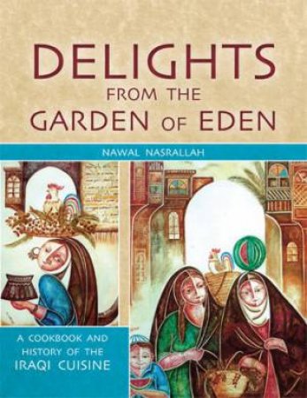 Delights from the Garden of Eden (2nd Edition) by Nawal Nasrallah