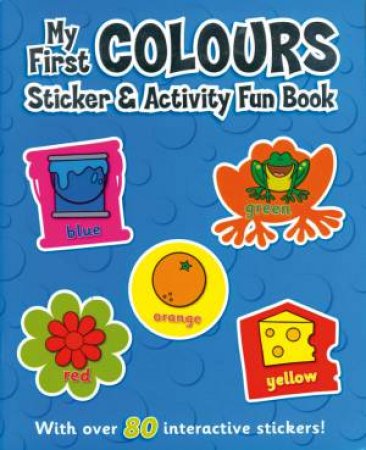 My First Stick & Activity Fun Book: Colours by Unknown