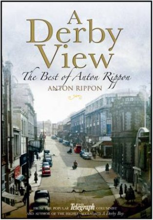 Derby View-the Best of Anton Rippon by RIPPON ANTON