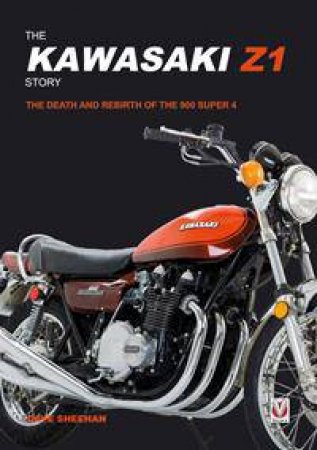 The Kawasaki Z1 Story by David Sheehan