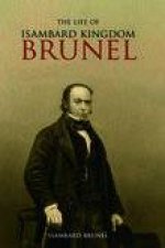 Life of Isambard Kingdom Brunel Civil Engineer