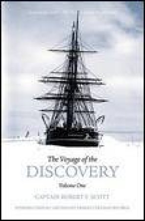 Voyage of the Discovery, Vol 1 by Robert Falcon Scott