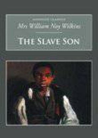 Slave Son by MRS WILLIAM NOY WILKINS