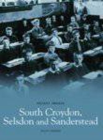 South Croydon, Selsden & Sanderstead by RALPH RIMMER