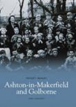 Around Ashton-in-Makerfield & Goldborne by TONY ASHCROFT