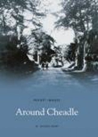 Around Cheadle by W GEORGE SHORT