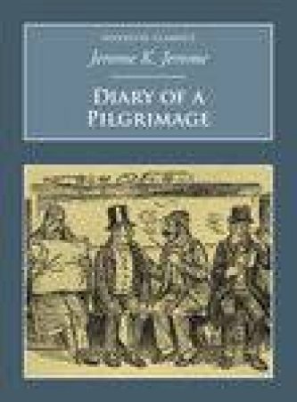 Diary of a Pilgrimage by JEROME K JEROME