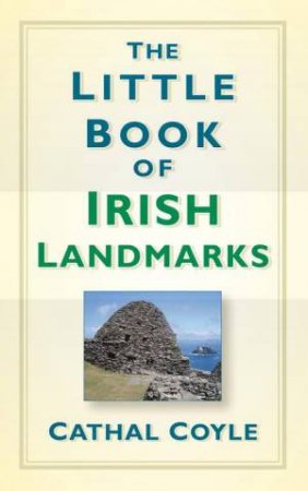 The Little Book Of Irish Landmarks by Cathal Coyle