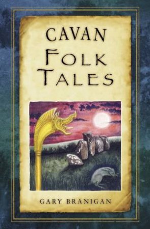 Cavan Folk Tales by GARY BRANIGAN