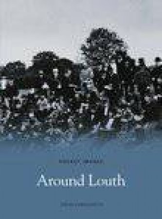 Around Louth by DAVID CUPPLEDITCH