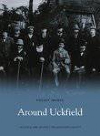 Around Uckfield by UCKFIELD & DISTRICT PRESERVATION SOCIETY