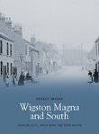 Wigston Magna & South by DUNCAN LUCAS