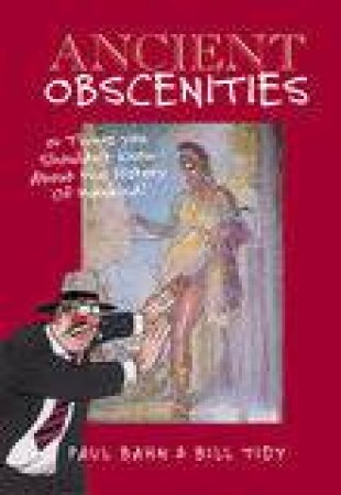 Ancient Obscenities by BILL TIDY