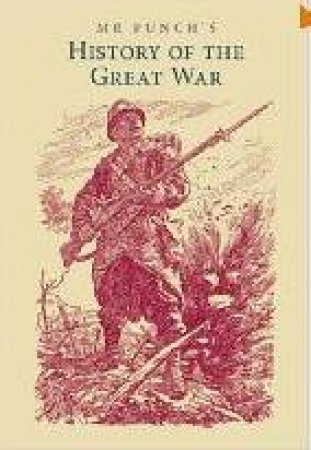 Mr Punch's History of the Great War by MR PUNCH