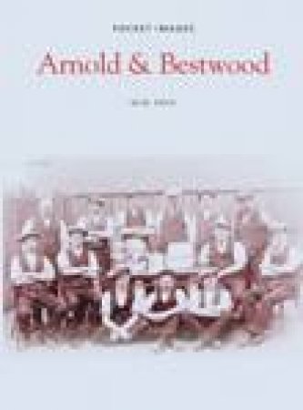 Arnold & Bestwood by M W SPICK