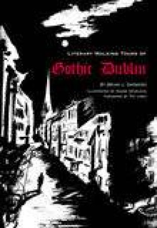 Literary History of Gothic Dublin by BRIAN SHOWERS