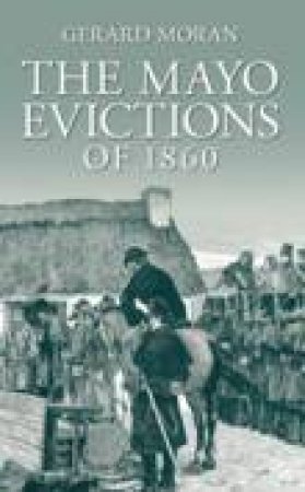 Mayo Evictions of 1860 by GERARD MORAN