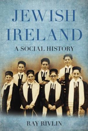 Jewish Ireland by RAY RIVLIN