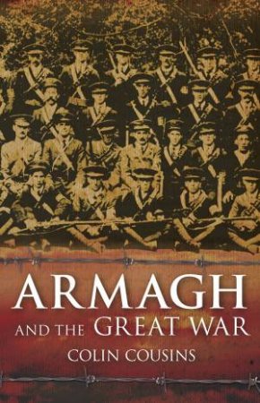 Armagh and the Great War by COLIN COUSINS