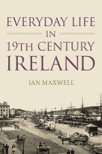 Everyday Life in 19thcentury Ireland