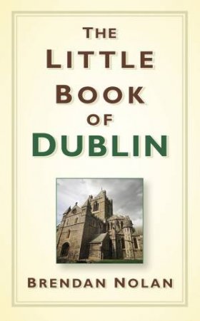 Little Book of Dublin by BRENDAN NOLAN