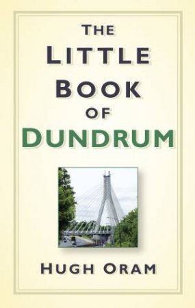 Little Book of Dundrum by HUGH ORAM