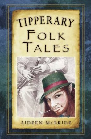 Tipperary Folk Tales by AIDEEN MCBRIDE