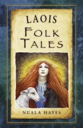 Laois Folk Tales by NUALA HAYES