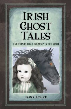 Irish Ghost Tales by TONY LOCKE