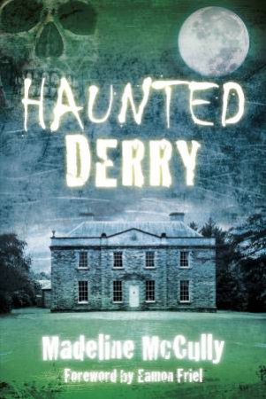 Haunted Derry by MADELINE MCCULLY