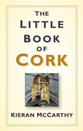 Little Book of Cork by KIERAN MCCARTHY