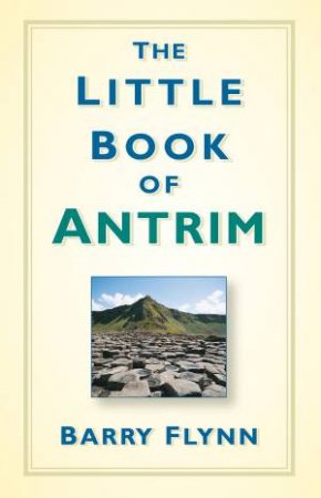 Little Book of Antrim by BARRY FLYNN