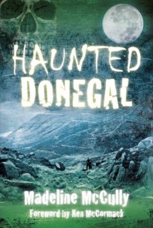 Haunted Donegal by MADELINE MCCULLY